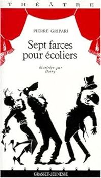 Pierre Gripari - Sept farces pour écoliers