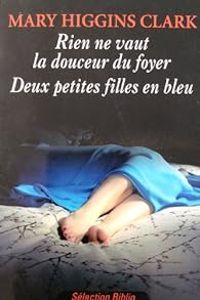 Mary Higgins Clark - Rien ne vaut la douceur du foyer 