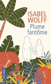 Isabel Wolff - Plume fantôme