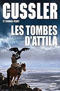 Clive Cussler - Thomas Perry - Les tombes d'Attila