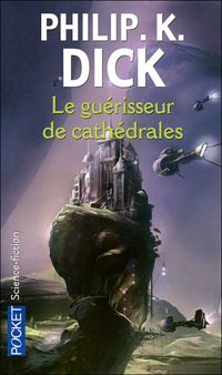 Couverture du livre GUERISSEUR DE CATHEDRALES - Philip K Dick