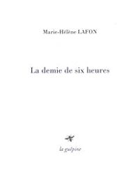 Marie Helene Lafon - La demie de six heures