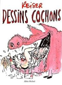 Jean Marc Reiser - Dessins cochons