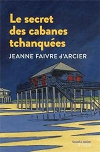 Jeanne Faivre Darcier -  Syros - Le secret des cabanes tchanquées