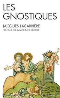 Jacques Lacarrière - Les Gnostiques