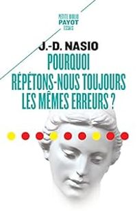 Juan David Nasio - Pourquoi répétons