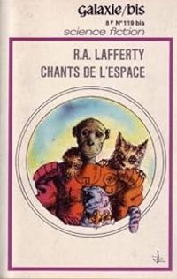 Raphal Aloysius Lafferty - Chants de l'espace