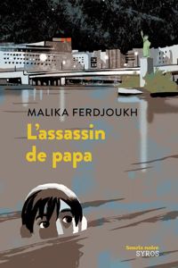 Malika Ferdjoukh - L'assassin de papa