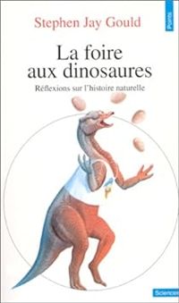 Couverture du livre La foire aux dinosaures  - Stephen Jay Gould