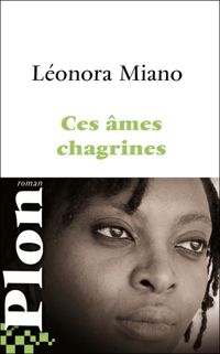 Léonora Miano - Ces âmes chagrines