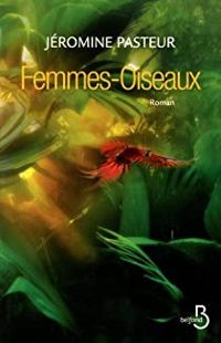 Jeromine Pasteur - Femmes-Oiseaux