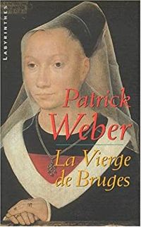 Patrick Weber - La Vierge de Bruges