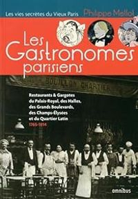 Philippe Mellot - Les Gastronomes parisiens