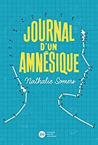 Nathalie Somers - Nicolo Giacomin - Lucia Calfapietra - Journal d'un amnésique