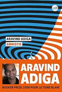 Aravind Adiga - Amnistie