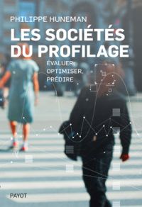 Couverture du livre Les sociétés du profilage  - Philippe Huneman