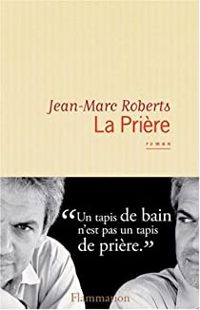 Jean Marc Roberts - La prière