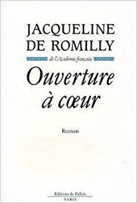 Jacqueline De Romilly - Ouverture à coeur