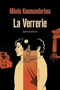 Couverture du livre La Verrerie - Menis Koumantareas