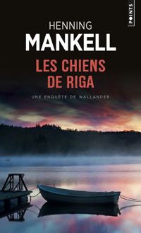 Henning Mankell - Les Chiens de Riga