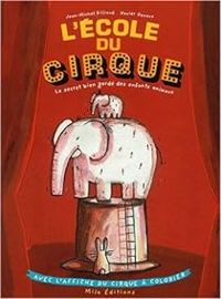 Jean Michel Billioud - Xavier Deneux - L'école du cirque