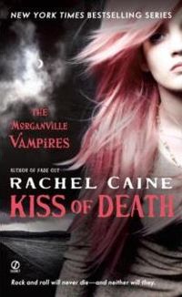 Rachel Caine - Kiss of Death: The Morganville Vampires