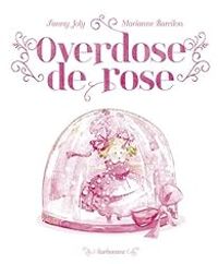 Fanny Joly - Marianne Barcilon - Overdose de rose