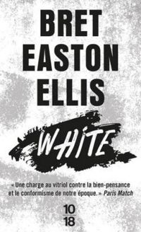 Couverture du livre White - Bret Easton Ellis