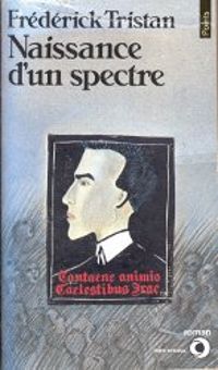 Frederick Tristan - Naissance d'un spectre