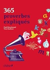 Paul Desalmand - Yves Stalloni - 365 proverbes expliqués