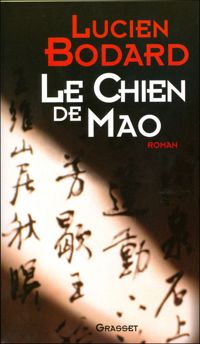 Lucien Bodard - Le chien de Mao