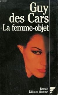 Guy Des Cars - La femme-objet