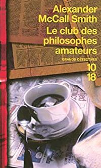 Couverture du livre Le club des philosophes amateurs  - Alexander Mccall Smith