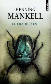 Henning Mankell - Le fils du vent