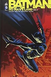 Chuck Dixon - Dafydd Wyn - Dennis Oneil - John Ostrander - Batman - No Man's Land