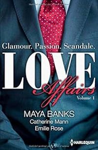 Couverture du livre Love Affairs - Emilie Rose - Maya Banks - Catherine Mann