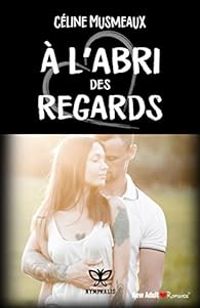 Couverture du livre À l'abri des regards - Celine Musmeaux