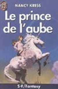 Nancy Kress - Le Prince de l'aube