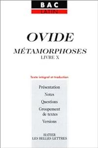 Couverture du livre Bac Latin : Métamorphoses, livre X - Ovide 