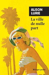 Alison Lurie - La Ville de nulle part