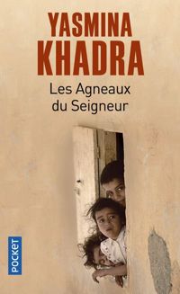 Yasmina Khadra - Les agneaux du Seigneur