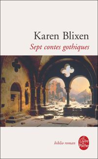 Couverture du livre Sept Contes gothiques - Karen Blixen - Isak Dinesen