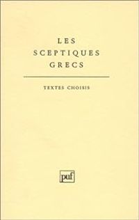 Couverture du livre Les sceptiques grecs - Jean Paul Dumont