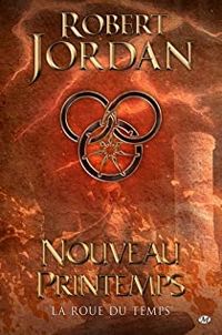 Couverture du livre La Roue du Temps : Nouveau Printemps  - Robert Jordan - Chuck Dixon - Mike S Miller