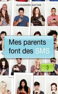 Alexandre Hattab - Mes parents font des SMS