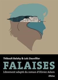 Couverture du livre Falaises - Loic Dauvillier - Thibault Balahy