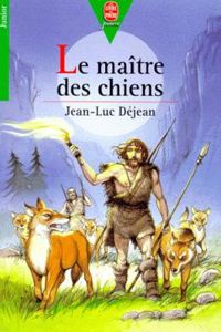 Couverture du livre Le maître des chiens - Jean Luc Dejean