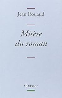 Jean Rouaud - Misère du roman