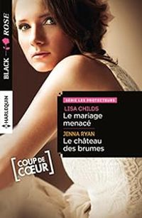 Lisa Childs - Jenna Ryan - Le mariage menacé - Le château des brumes