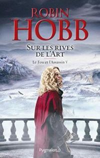 Couverture du livre Sur les rives de l'Art - Robin Hobb